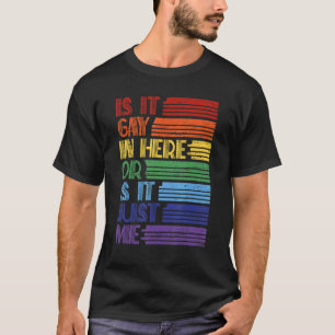 Mens Lgbt Pride Gay Trans Lesbian Is It Gay   Lgbt T-Shirt