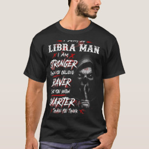 Mens Libra Man I Am Stronger Birthday Libra Zodiac T-Shirt