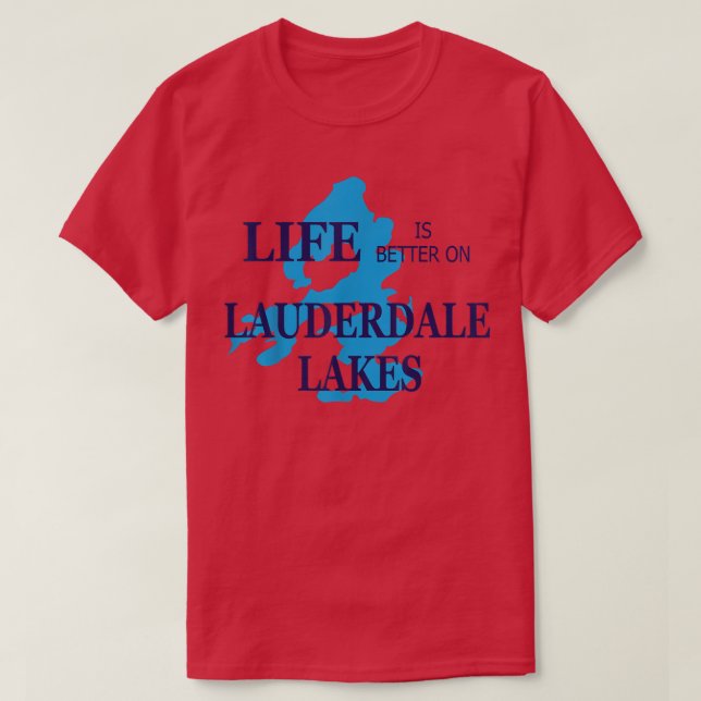 Mens Life is Better on Lauderdale Lakes, WI Lake L T-Shirt (Design Front)