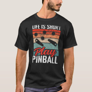Mens Life is short play pinball Retro Pinball arca T-Shirt