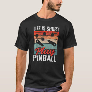 Mens Life is short play pinball Retro Pinball arca T-Shirt