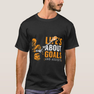 Mens Life's About Goals Lacrosse for Boys Lacross T-Shirt