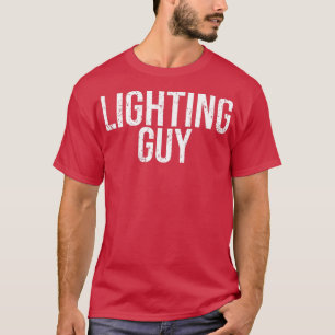 Mens Lighting Guy Lighting Designer Theatre Gift T-Shirt