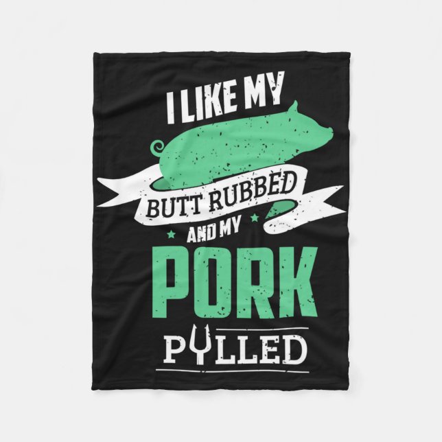 Mens like butt rubbed and pork pulled for bbq fleece blanket (Front)
