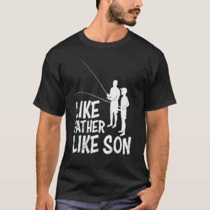 Mens Like Father Like Son Angler Dad Fishing T-Shirt