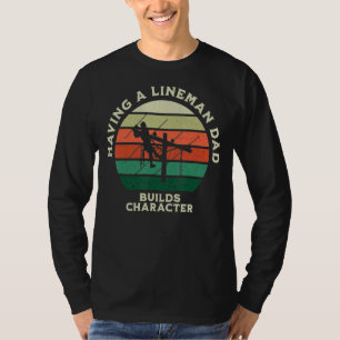 Mens Lineman Dads Build Character Vintage Retro Li T-Shirt