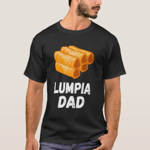 Mens Lumpia Dad Filipino Foodie Pinoy Spring Roll T-Shirt