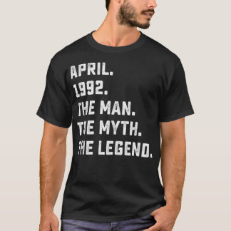 Mens Man Myth Legend April 1992 30th Birthday Gift T-Shirt