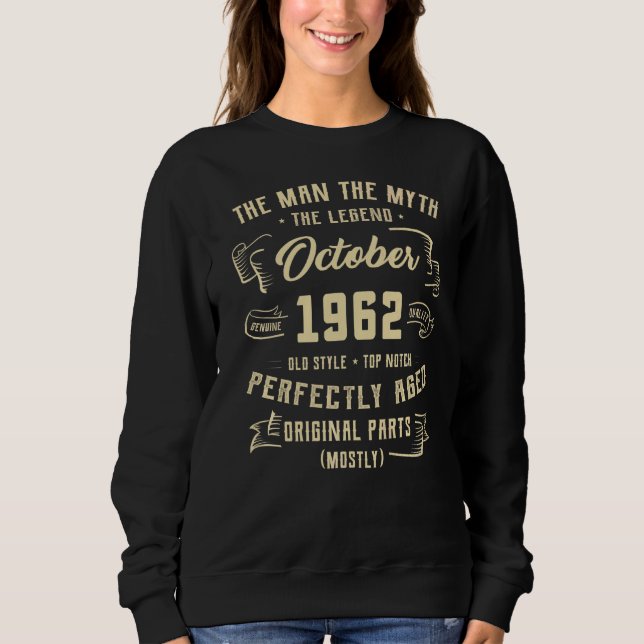 Mens Man Myth Legend October 1962 60th Birthday  6 Sweatshirt (Front)