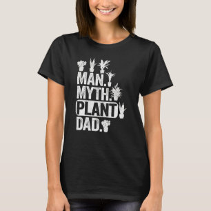 Mens Man Myth Plant Dad Plant Daddy Plants Men Ga T-Shirt