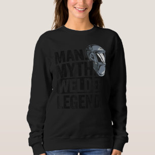 Mens Man Myth Welder Legend Metal Worker Dad Helme Sweatshirt