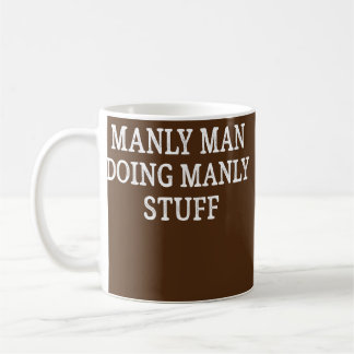 Mens Manly Man Doing Manly Stuff Vintage Style Coffee Mug