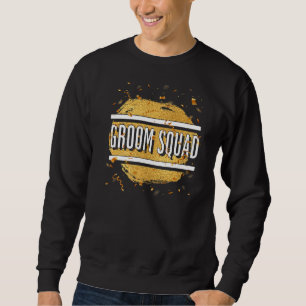 Mens Marriage Groomsmen Groom Squad Wedding Bache Sweatshirt