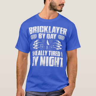 Mens Mason Really Tired By Night Bricklayer T-Shirt