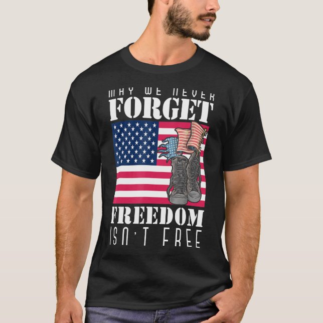 Mens May We Never Forget Freedom Isnt Free Us Vete T-Shirt (Front)