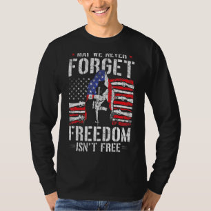 Mens May We Never Forget Freedom Isnt Free Usa Fla T-Shirt