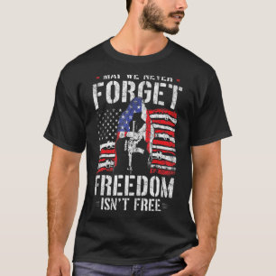 Mens May We Never Forget Freedom Isnt Free Usa Fla T-Shirt