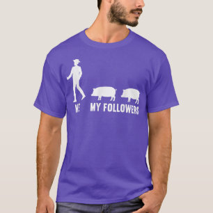 Mens Me And My Followers Pigs Pig Lover4150  T-Shirt