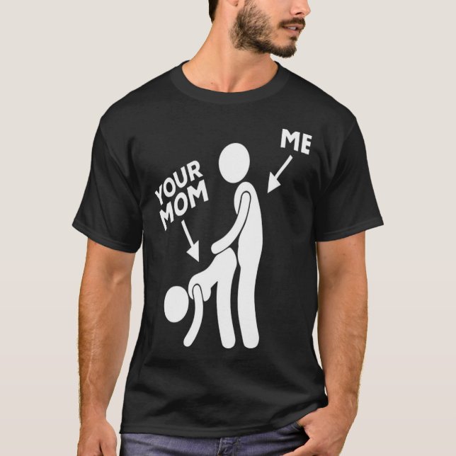 Mens Me Banging Your Mum T-Shirt (Front)