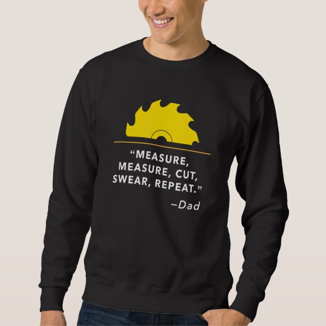 Mens Measure Cut Swear Repeat, Woodworking Carpent Sweatshirt (Front)