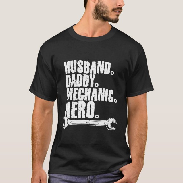 Mens Mechanic Dad Saying Husband Daddy Mechanic He T-Shirt (Front)