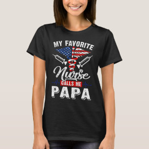 Mens Men My Favourite Nurse Calls Me Papa Patriot T-Shirt