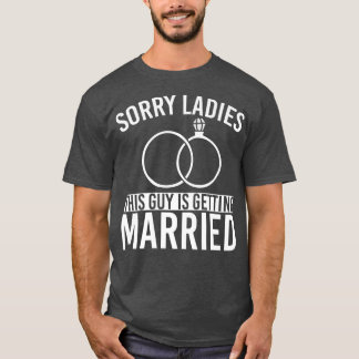 Mens Men Sorry Ladies Marriage Groom Funny Bachelo T-Shirt