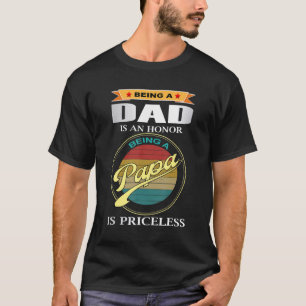 Mens Mens Being Dad Is Honour But Being Papa Price T-Shirt