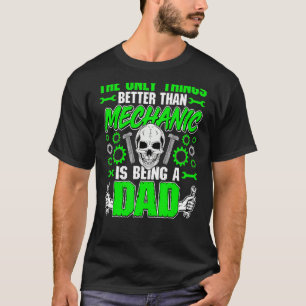 Mens Mens Better Than Mechanic Is Being A Dad  Aut T-Shirt
