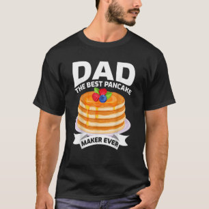 Mens Mens Dad The Best Pancake Maker Ever Pancake T-Shirt