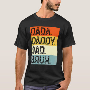 Mens Mens Dada Daddy Dad Bruh Dad 1 T-Shirt