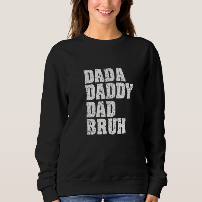 Mens Mens Dada Daddy Dad Bruh  Dad Sweatshirt (Front)