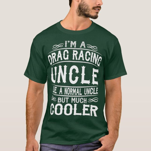 Mens Mens Drag Racing Uncle Cool Drag Racing T-Shirt (Front)