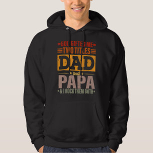 Mens Mens God Ed Me Two Titles Dad And Papa Hoodie