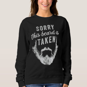 Mens Mens Sorry This Beard Is Taken Valentines Day Sweatshirt