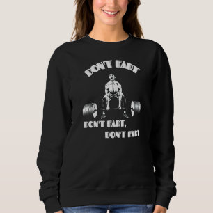 Mens Mens Trying Not To Fart During Dead Lift Sweatshirt
