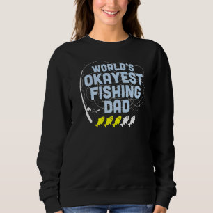 Mens Mens World's Okayest Fishing Dad Fathers Day Sweatshirt