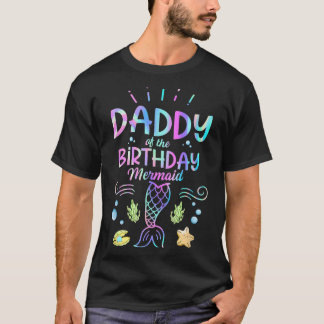 Mens Mermaid Birthday Quote For A Dad Of A T-Shirt