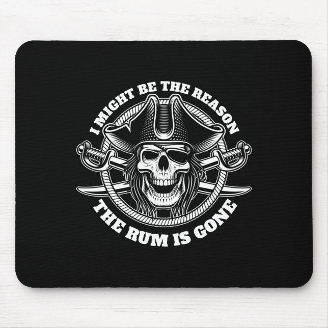 Mens might be the reason the is gone pirate mouse pad (Front)