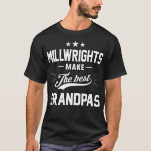 Mens Millwright Grandpa Best Grandpas Fathers D T-Shirt