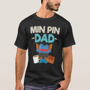 Mens Min Pin Dad  Moustache Hat Dog  Men Min Pinsc T-Shirt