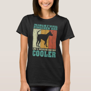 Mens Miniature Pinscher Dad Like A Regular Dad Fa T-Shirt