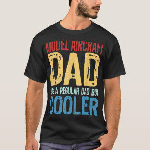 Mens Model Aircraft Dad Like a Regular Dad but C T-Shirt