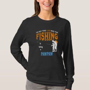 Mens More Than Love Fishing Pawpaw Special Grandpa T-Shirt