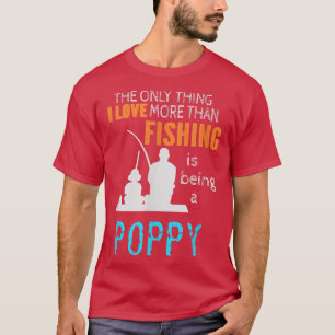 Mens More Than Love Fishing Poppy Special Grandpa T-Shirt
