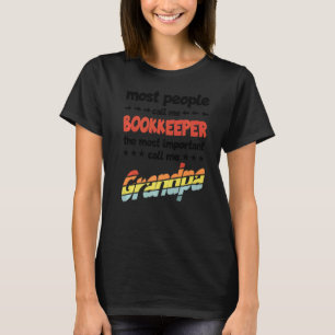 Mens Most People Call Me Bookkeeper Most Important T-Shirt