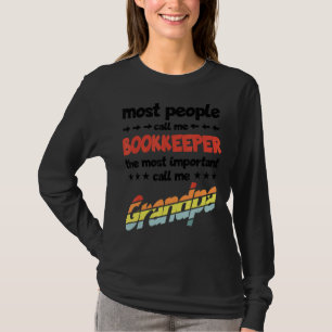 Mens Most People Call Me Bookkeeper Most Important T-Shirt