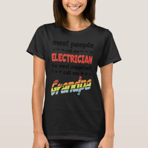 Mens Most People Call Me Electrician Most Importan T-Shirt