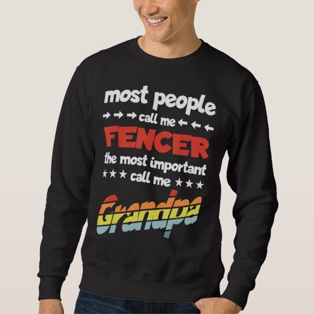 Mens Most People Call Me Fencer Most Important Gra Sweatshirt (Front)