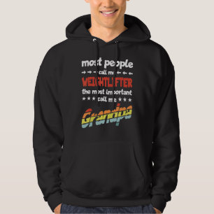 Mens Most People Call Me Weightlifter Most Importa Hoodie